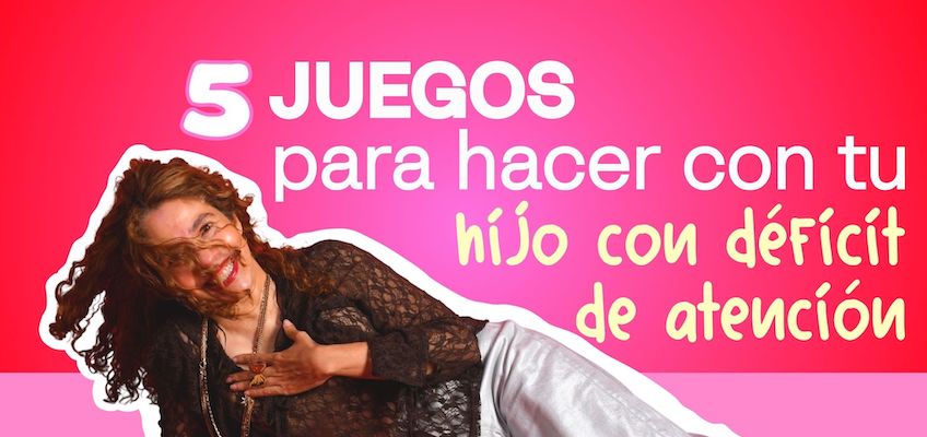 5 juegos para apoyar a tu hijo con déficit de atención